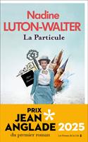   La Particule : Lauréat du Prix Jean Anglade 2025