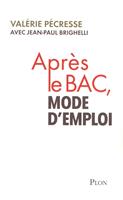   Apr&egrave;s le bac, mode d'emploi