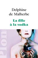   La fille &agrave; la vodka