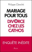   Mariage pour tous : Divorce chez les cathos