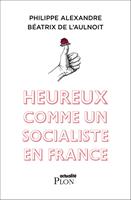   Heureux comme un socialiste en France