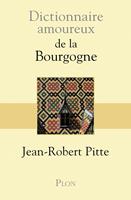   Dictionnaire Amoureux de la Bourgogne