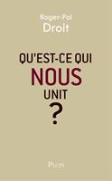   Qu'est-ce qui nous unit ?