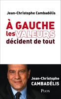   A gauche les valeurs d&eacute;cident de tout