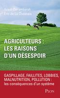   Agriculteurs : les raisons d'un d&eacute;sespoir