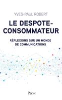   Le despote-consommateur