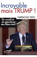   Incroyable mais Trump !