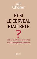   Et si le cerveau était bête ?