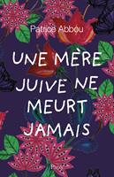   Une m&egrave;re juive ne meurt jamais