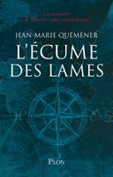  L'&eacute;cume des lames