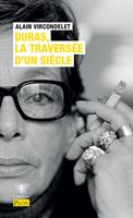   Duras, la travers&eacute;e d'un si&egrave;cle