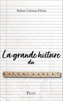   La grande histoire du baccalaur&eacute;at