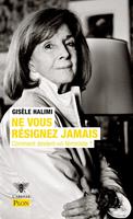  Ne vous résignez jamais - Comment devient-on féministe ?