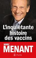   L'Inqui&eacute;tante histoire des vaccins