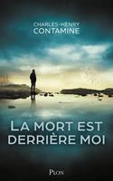   La mort est derrière moi