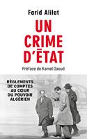   Un crime d'État - Révélations sur l'assassinat de Krim Belkacem. Préface de Kamel Daoud