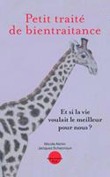   Petit trait&eacute; de bientraitance. Et si la vie voulait le meilleur pour nous ?