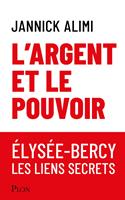   L'argent et le pouvoir. &Eacute;lys&eacute;e-Bercy, liens secrets