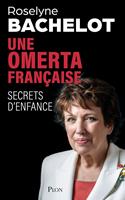 Une omerta française. Secrets d'enfance. Le nouvel essai-choc de Roselyne Bachelot sur les violences faites aux enfants.