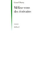   Méfiez-vous des écrivains