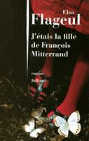   J'étais la fille de François Mitterrand