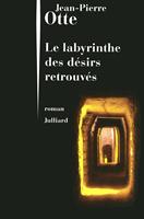   Le labyrinthe des désirs retrouvés