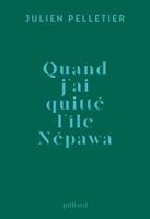 Quand j'ai quitté l'île Népawa