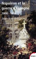   Napoléon et la guerre d'Espagne - 1808-1814