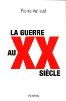   La guerre au XXe siècle