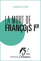   La mort de François Ier