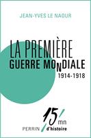   La Premi&egrave;re Guerre mondiale (1914-1918)