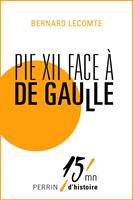   Pie XII face &agrave; De Gaulle