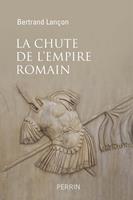   La chute de l'Empire Romain - Une histoire sans fin