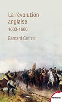   La révolution anglaise 1603-1660