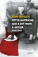   Cette Autriche qui a dit non à Hitler - 1930-1945