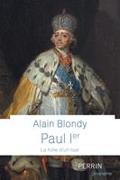   Paul Ier - La folie d'un tsar