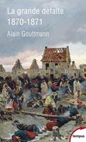   La grande défaite 1870-1871