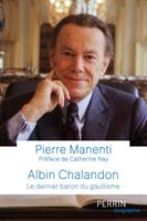   Albin Chalandon - Le dernier baron du gaullisme