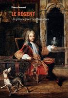   Le Régent - Un prince pour les Lumières