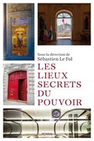 Les lieux secrets du pouvoir