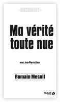   Ma v&eacute;rit&eacute; toute nue