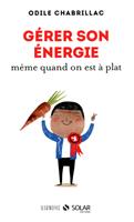   G&eacute;rer son &eacute;nergie m&ecirc;me quand on est &agrave; plat