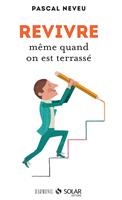   Revivre même quand on est terrassé