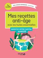   Mes recettes anti-âge avec les Huiles Essentielles