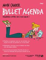   Mon cahier Bullet agenda - Organisez votre vie à 100 KM/H !
