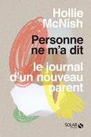   Personne ne m'a dit - Le journal d'un nouveau parent