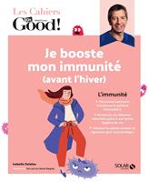   Les Cahiers Dr. Good ! - Je booste mon immunité (avant l'hiver)