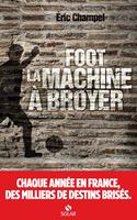   Foot : la machine &agrave; broyer