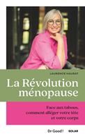   La révolution ménopause - Face aux tabous, comment alléger votre tête et votre corps
