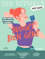   Mon Cahier 100 Rituels Budget bien g&eacute;r&eacute; - Plus de 50 outils de gestion financi&egrave;re